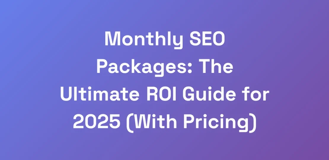 Monthly-SEO-Packages-The-Ultimate-ROI-Guide-for-2