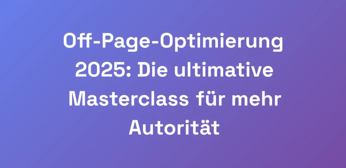 Off-Page-Optimierung-2025-Die-ultimative-Mastercl
