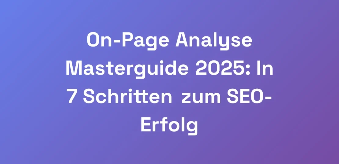 On-Page-Analyse-Masterguide-2025-In-7-Schritten-z