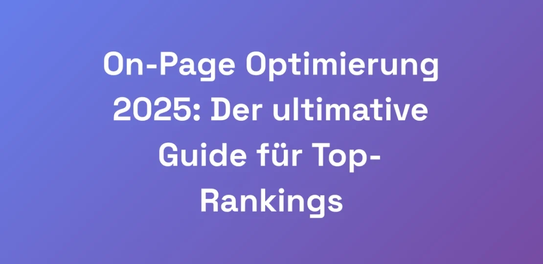 On-Page-Optimierung-2025-Der-ultimative-Guide-fur-1