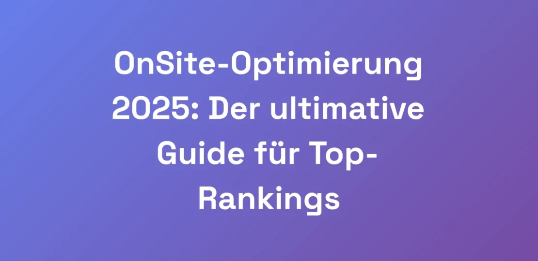 OnSite-Optimierung-2025-Der-ultimative-Guide-fur-