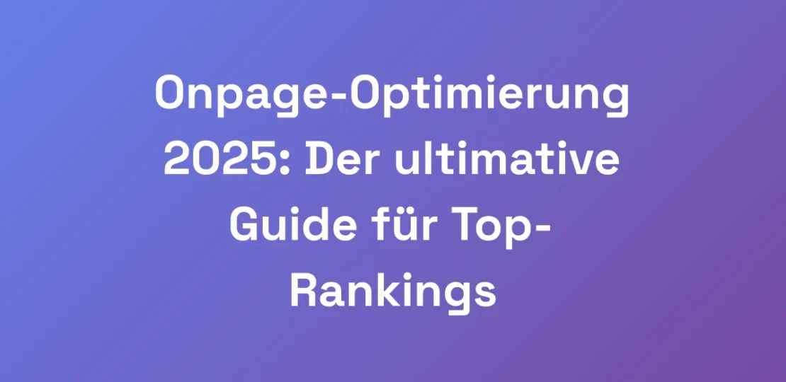 Onpage-Optimierung-2025-Der-ultimative-Guide-fur-