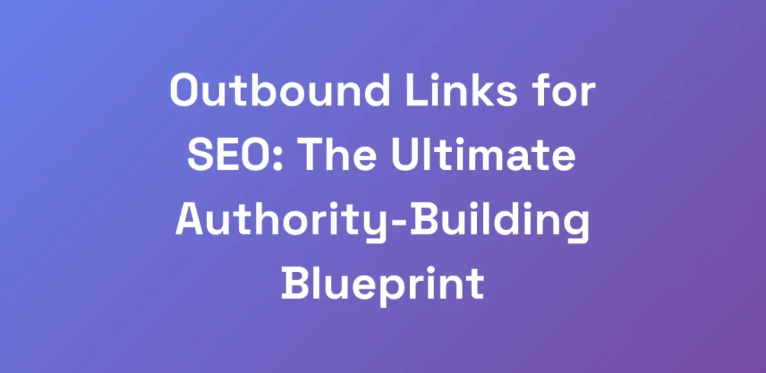 Outbound-Links-for-SEO-The-Ultimate-Authority-Bui