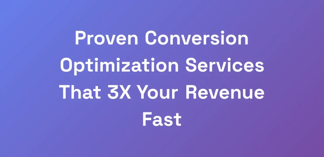 Proven-Conversion-Optimization-Services-That-3X-Yo
