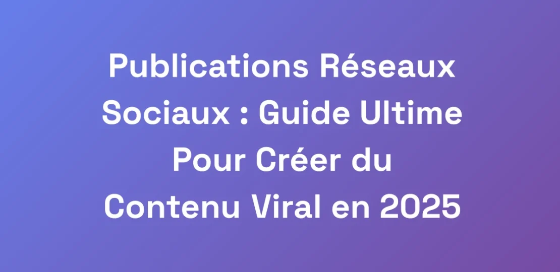 Publications-Reseaux-Sociaux-Guide-Ultime-Pour-C