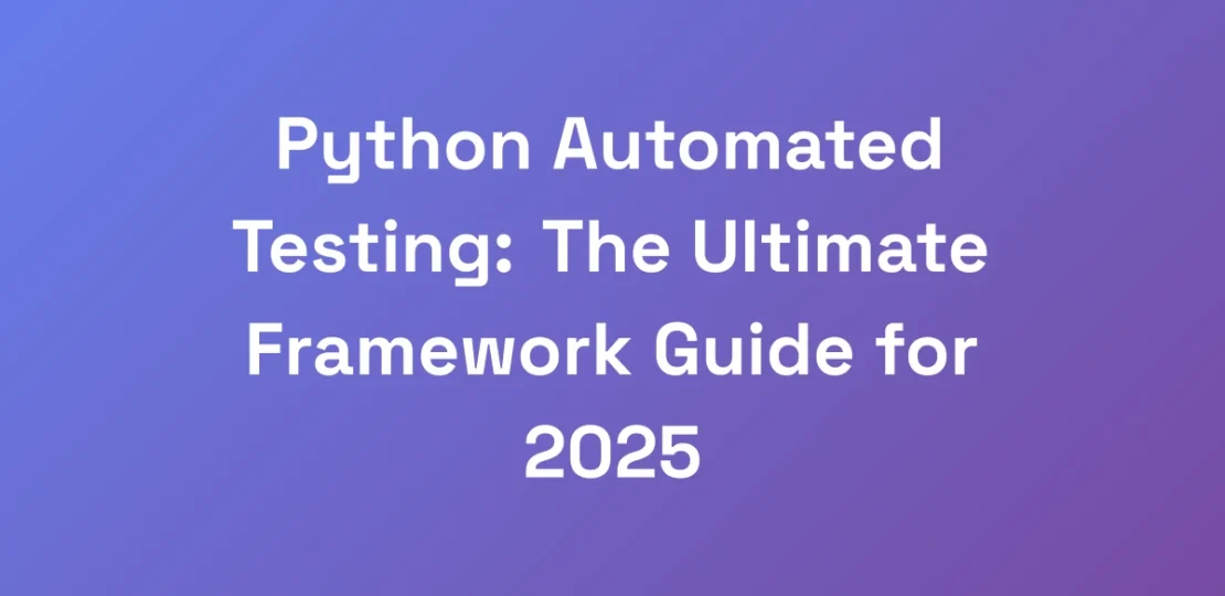 Python-Automated-Testing-The-Ultimate-Framework-G