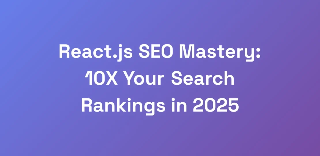 React.js-SEO-Mastery-10X-Your-Search-Rankings-in-