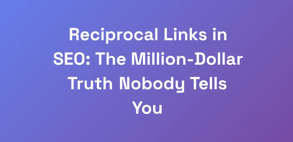 Reciprocal-Links-in-SEO-The-Million-Dollar-Truth-
