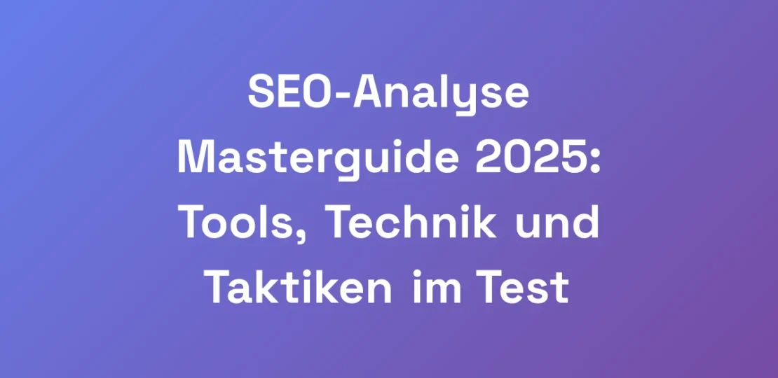 SEO-Analyse-Masterguide-2025-Tools-Technik-und-T