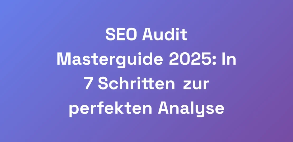 SEO-Audit-Masterguide-2025-In-7-Schritten-zur-per