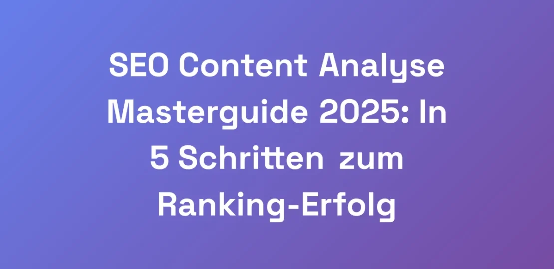 SEO-Content-Analyse-Masterguide-2025-In-5-Schritt