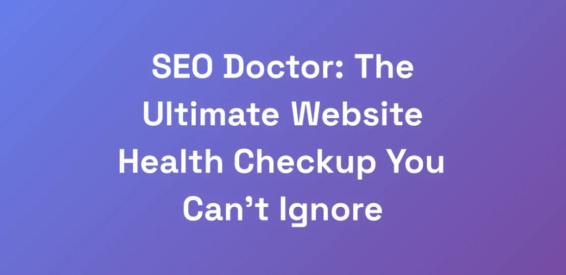 SEO-Doctor-The-Ultimate-Website-Health-Checkup-Yo