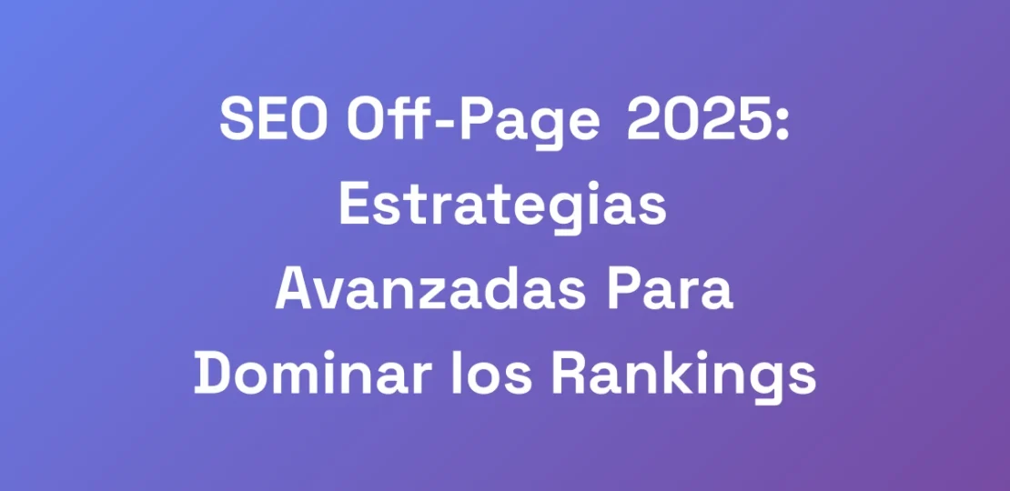 SEO-Off-Page-2025-Estrategias-Avanzadas-Para-Domi