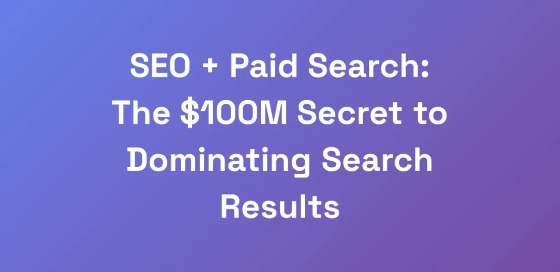 SEO-Paid-Search-The-100M-Secret-to-Dominating-