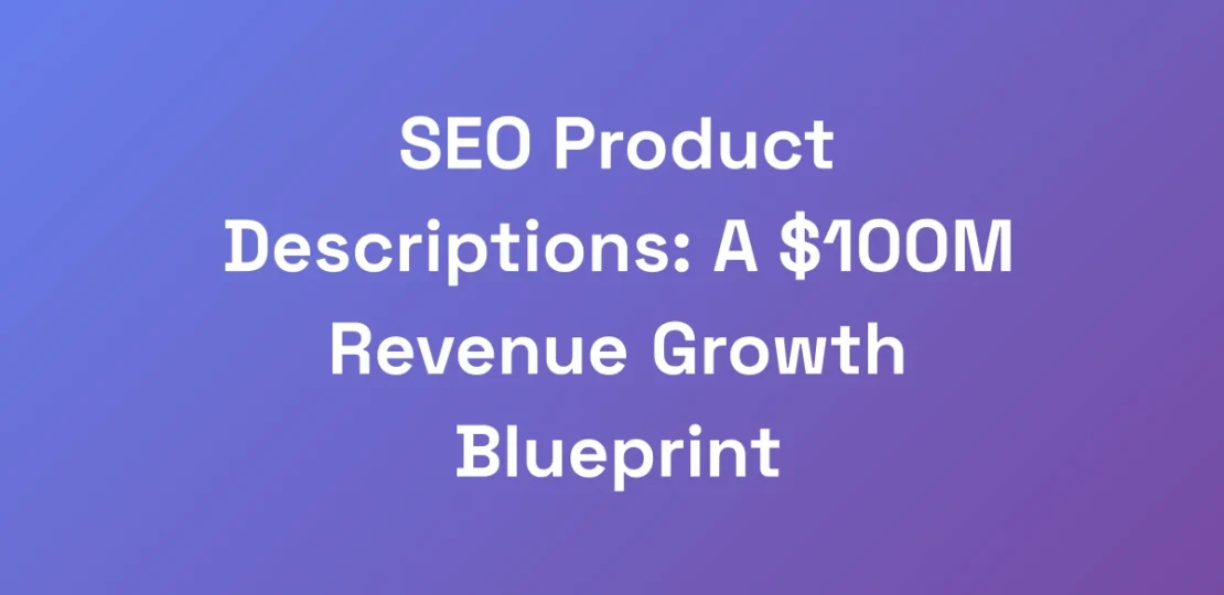 SEO-Product-Descriptions-A-100M-Revenue-Growth-B