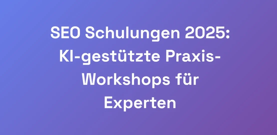 SEO-Schulungen-2025-KI-gestutzte-Praxis-Workshops