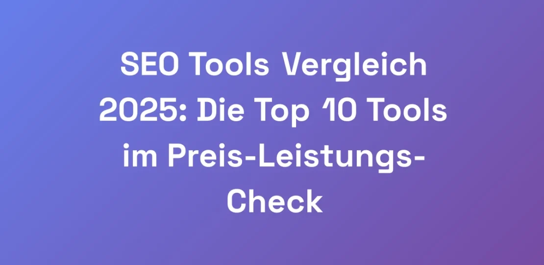 SEO-Tools-Vergleich-2025-Die-Top-10-Tools-im-Prei