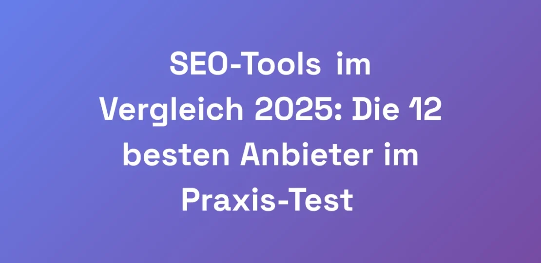 SEO-Tools-im-Vergleich-2025-Die-12-besten-Anbiete