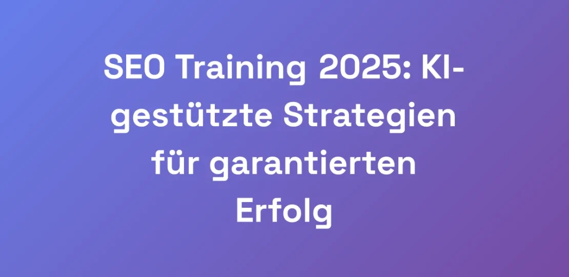 SEO-Training-2025-KI-gestutzte-Strategien-fur-gar