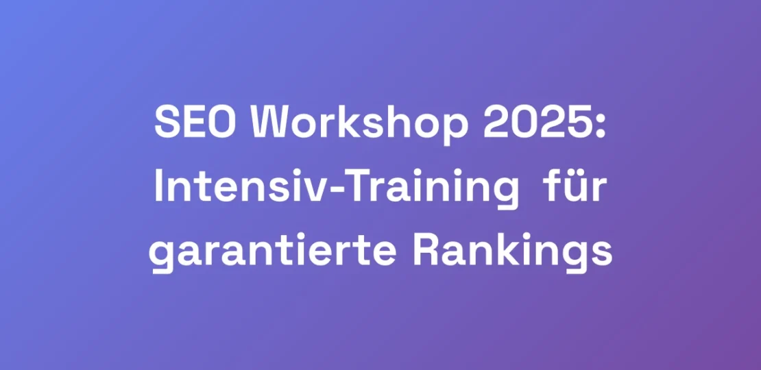 SEO-Workshop-2025-Intensiv-Training-fur-garantier
