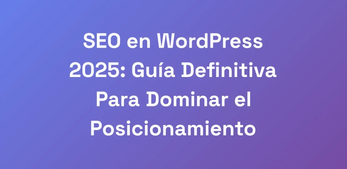 SEO-en-WordPress-2025-Guia-Definitiva-Para-Domina