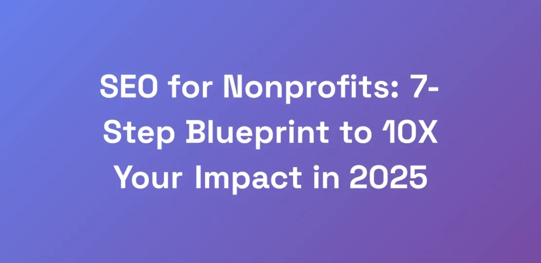 SEO-for-Nonprofits-7-Step-Blueprint-to-10X-Your-I