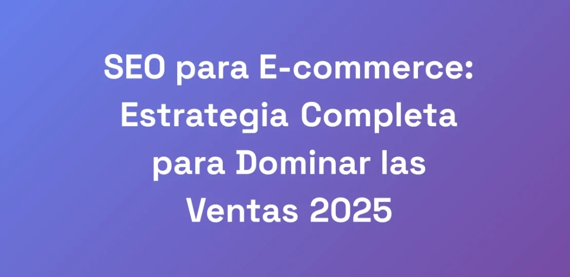 SEO-para-E-commerce-Estrategia-Completa-para-Domi