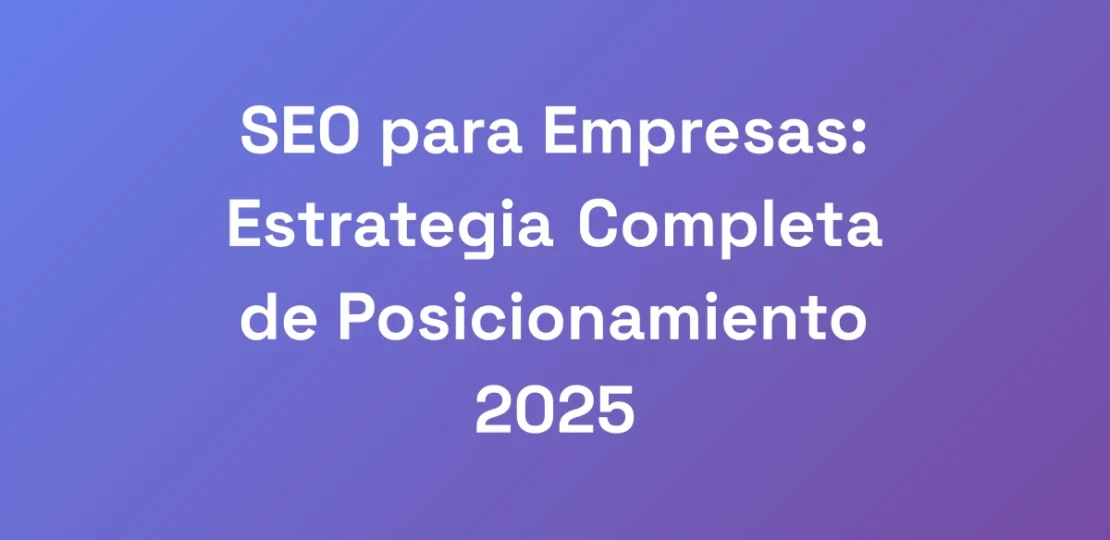 SEO-para-Empresas-Estrategia-Completa-de-Posicion