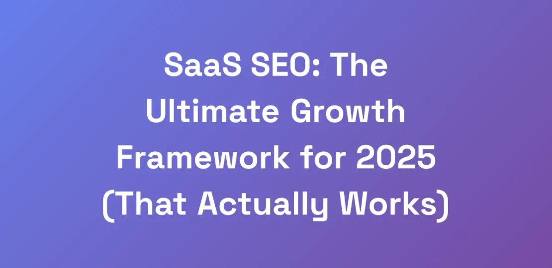 SaaS-SEO-The-Ultimate-Growth-Framework-for-2025-