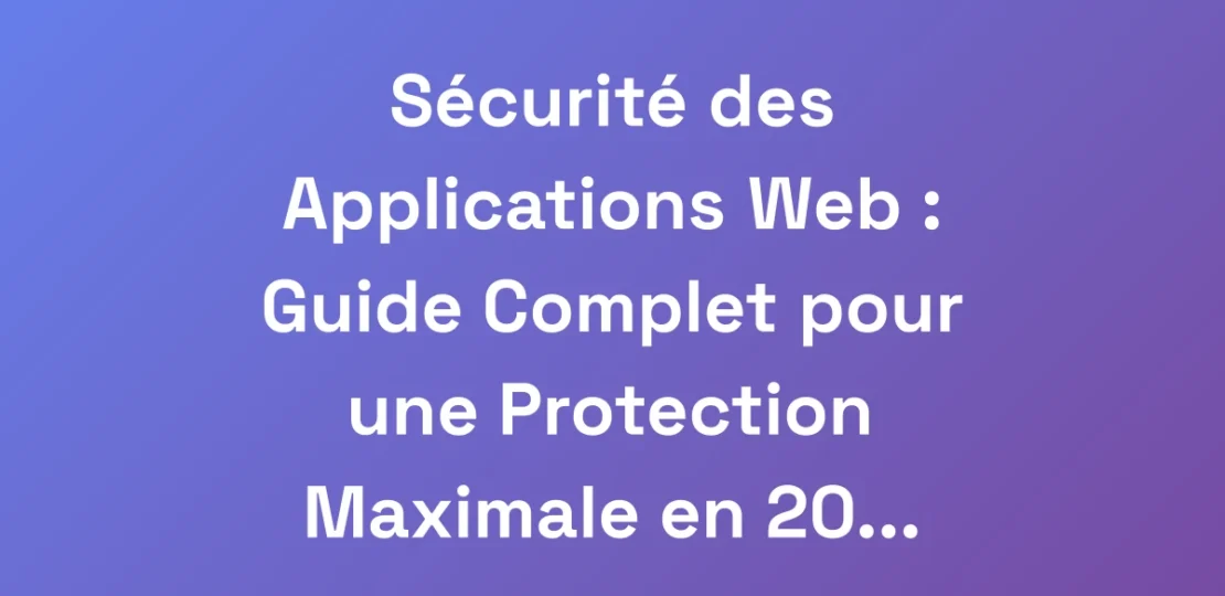 Securite-des-Applications-Web-Guide-Complet-pour