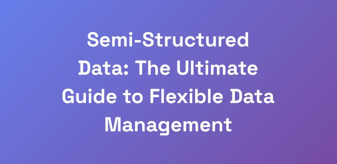 Semi-Structured-Data-The-Ultimate-Guide-to-Flexib
