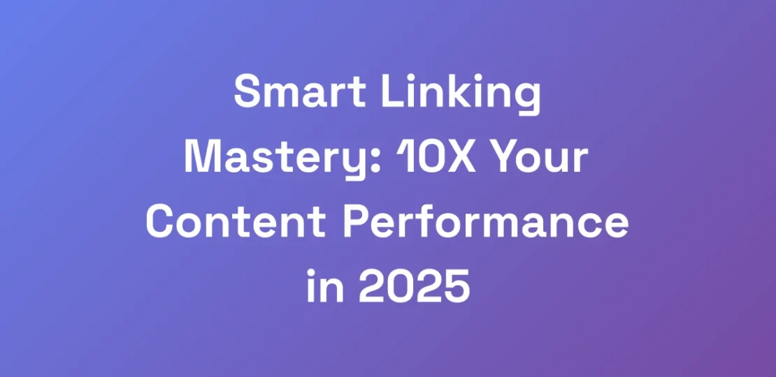 Smart-Linking-Mastery-10X-Your-Content-Performanc