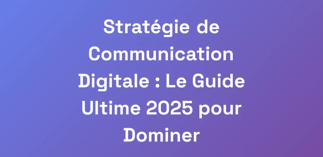 Strategie-de-Communication-Digitale-Le-Guide-Ult