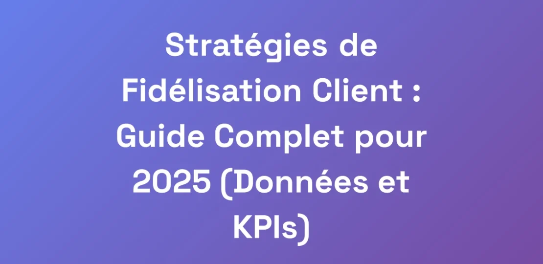 Strategies-de-Fidelisation-Client-Guide-Complet-