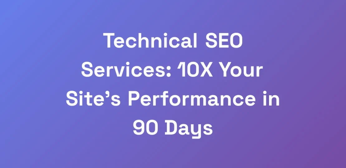 Technical-SEO-Services-10X-Your-Sites-Performanc