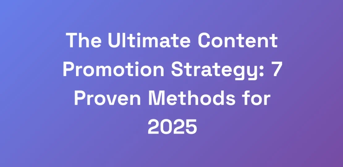 The-Ultimate-Content-Promotion-Strategy-7-Proven-