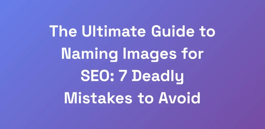 The-Ultimate-Guide-to-Naming-Images-for-SEO-7-Dea