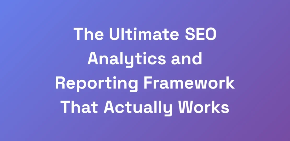 The-Ultimate-SEO-Analytics-and-Reporting-Framework