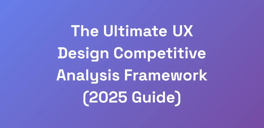 The-Ultimate-UX-Design-Competitive-Analysis-Framew