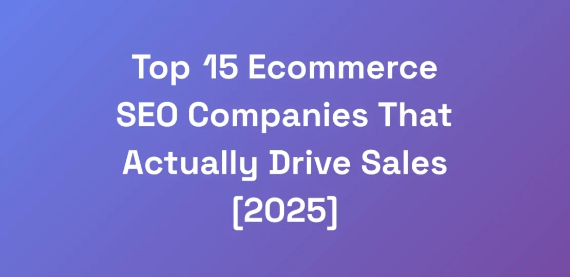 Top-15-Ecommerce-SEO-Companies-That-Actually-Drive