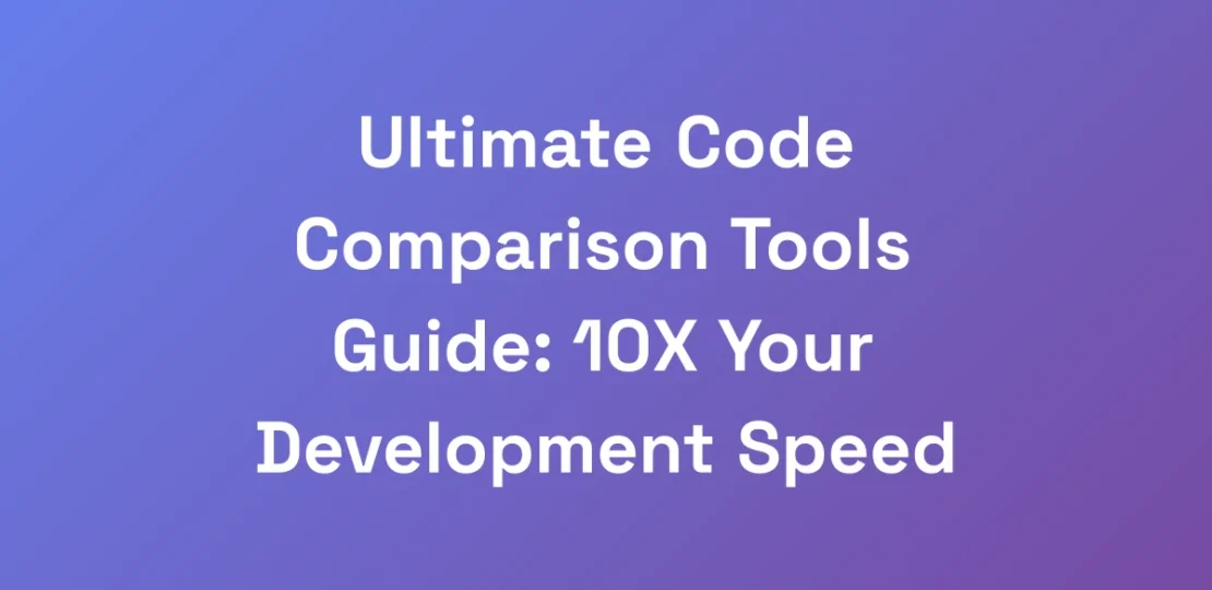 Ultimate-Code-Comparison-Tools-Guide-10X-Your-Dev