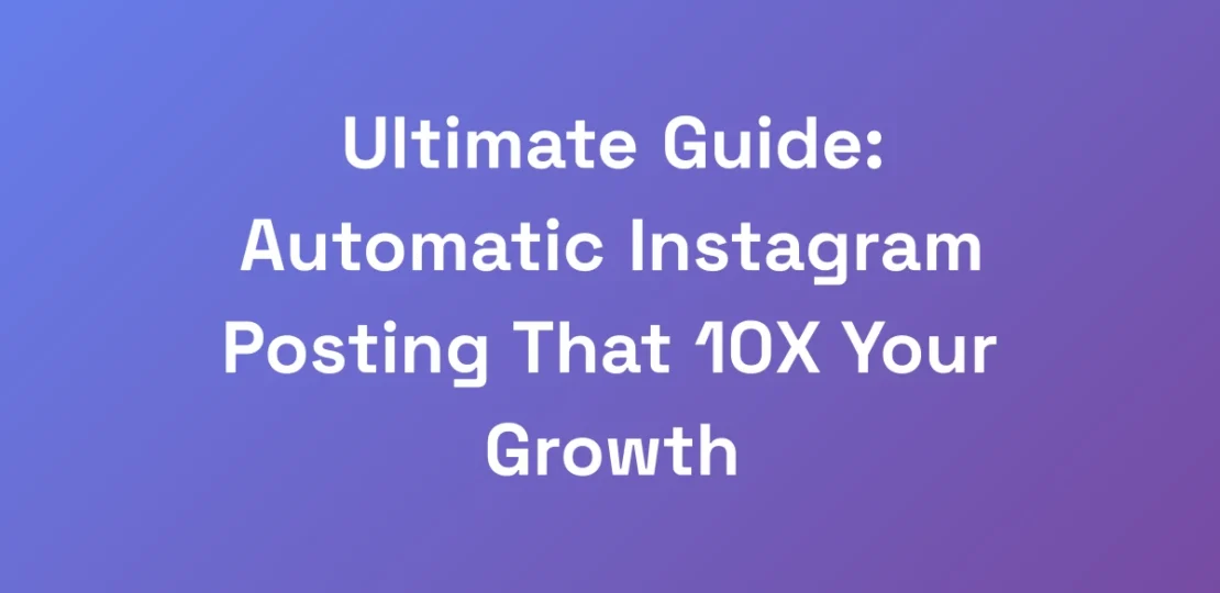 Ultimate-Guide-Automatic-Instagram-Posting-That-1
