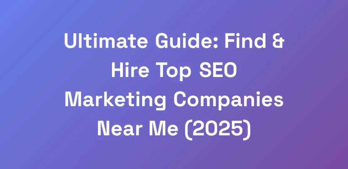 Ultimate-Guide-Find-Hire-Top-SEO-Marketing-Comp