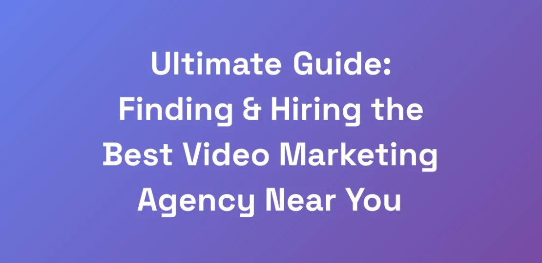 Ultimate-Guide-Finding-Hiring-the-Best-Video-Ma