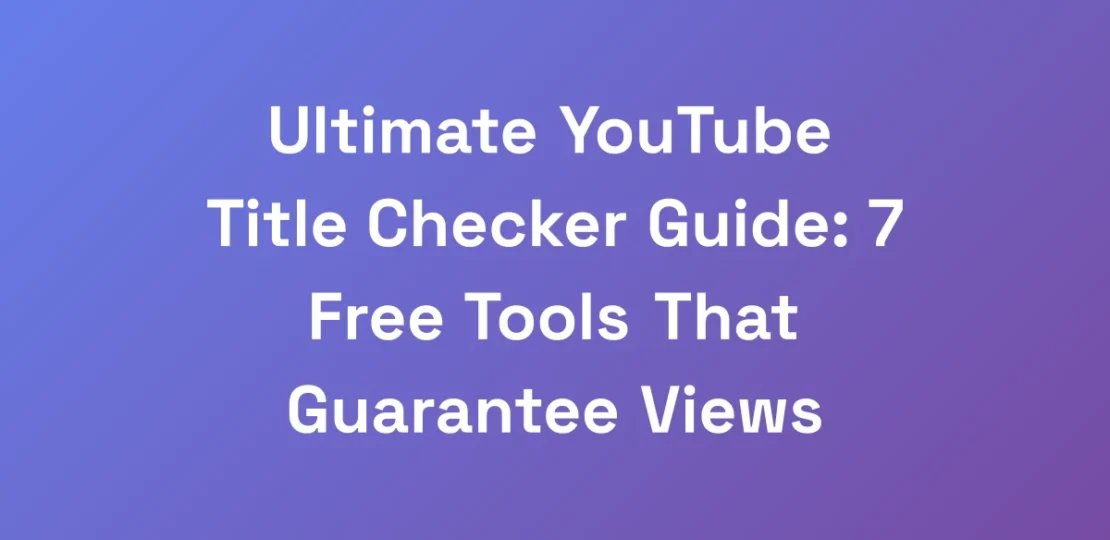 Ultimate-YouTube-Title-Checker-Guide-7-Free-Tools