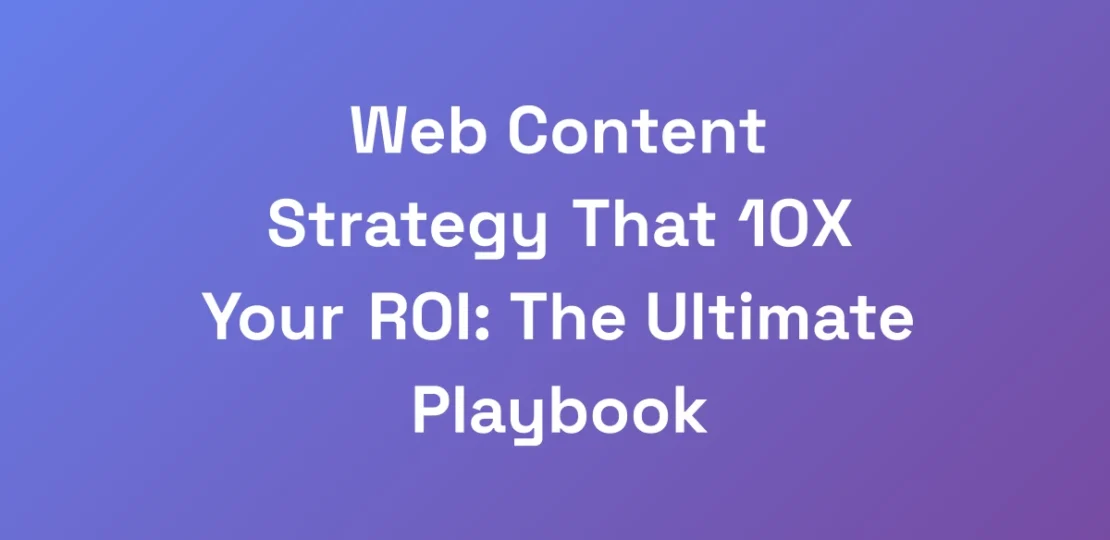 Web-Content-Strategy-That-10X-Your-ROI-The-Ultima