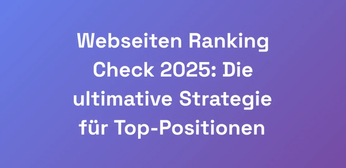 Webseiten-Ranking-Check-2025-Die-ultimative-Strat