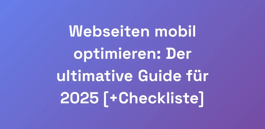 Webseiten-mobil-optimieren-Der-ultimative-Guide-f