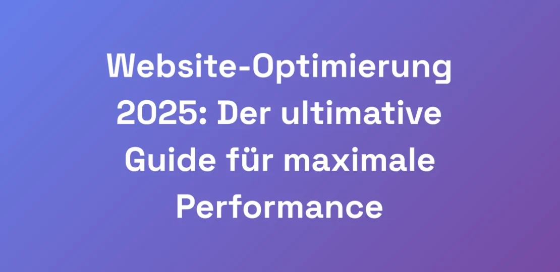 Website-Optimierung-2025-Der-ultimative-Guide-fur