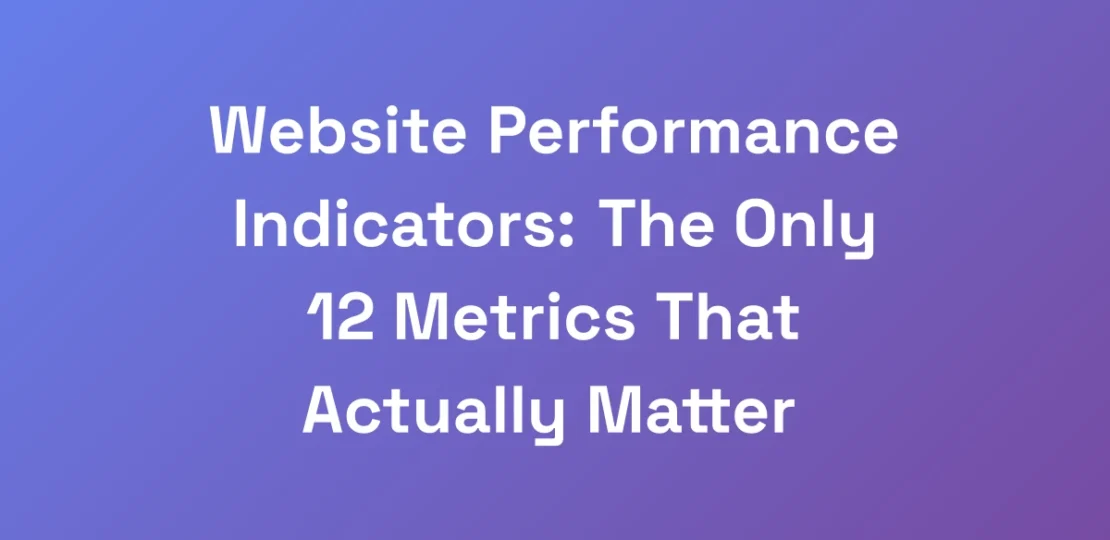 Website-Performance-Indicators-The-Only-12-Metric